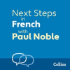 Next_Steps_in_French_with_Paul_Noble