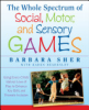 The_whole_spectrum_of_social__motor__and_sensory_games