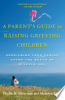 A_parent_s_guide_to_raising_grieving_children
