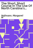The_short__short_course_in_the_use_of_North_Carolina_s_early_county-level_records_in_genealogical_research
