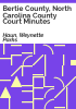 Bertie_County__North_Carolina_County_Court_minutes