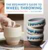The_beginner_s_guide_to_wheel_throwing