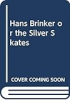 Hans_Brinker__or_The_silver_skates
