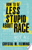 How_to_be_less_stupid_about_race