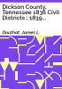 Dickson_County__Tennessee_1836_civil_districts___1839_tax_listing