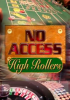 No_Access__High_Rollers