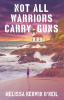 Not_All_Warriors_Carry_Guns