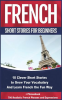 French_Short_Stories_for_Beginners_10_Clever_Short_Stories_to_Grow_Your_Vocabulary_and_Learn_French
