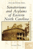 Sanatoriums_and_Asylums_of_Eastern_North_Carolina