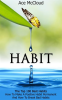 Habit__The_Top_100_Best_Habits__How_to_Make_a_Positive_Habit_Permanent_and_How_to_Break_Bad_Habits