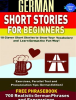 German_Short_Stories_for_Beginners_10_Clever_Short_Stories_to_Grow_Your_Vocabulary_and_Learn_German