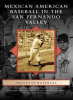 Mexican_American_Baseball_in_the_San_Fernando_Valley
