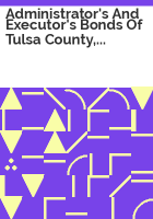 Administrator_s_and_executor_s_bonds_of_Tulsa_County__Oklahoma__v__1__books_5-6__1932-1939