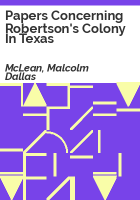 Papers_concerning_Robertson_s_Colony_in_Texas