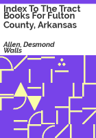 Index_to_the_tract_books_for_Fulton_County__Arkansas