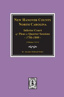 New_Hanover_County__North_Carolina_Inferior_Court_of_Pleas___Quarter_Sessions__1786-1800___two_volumes_in_one_