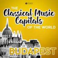 Classical_Music_Capitals_of_the_World__Budapest