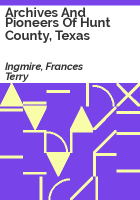 Archives_and_pioneers_of_Hunt_County__Texas